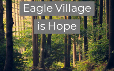 Eagle Village Is Hope